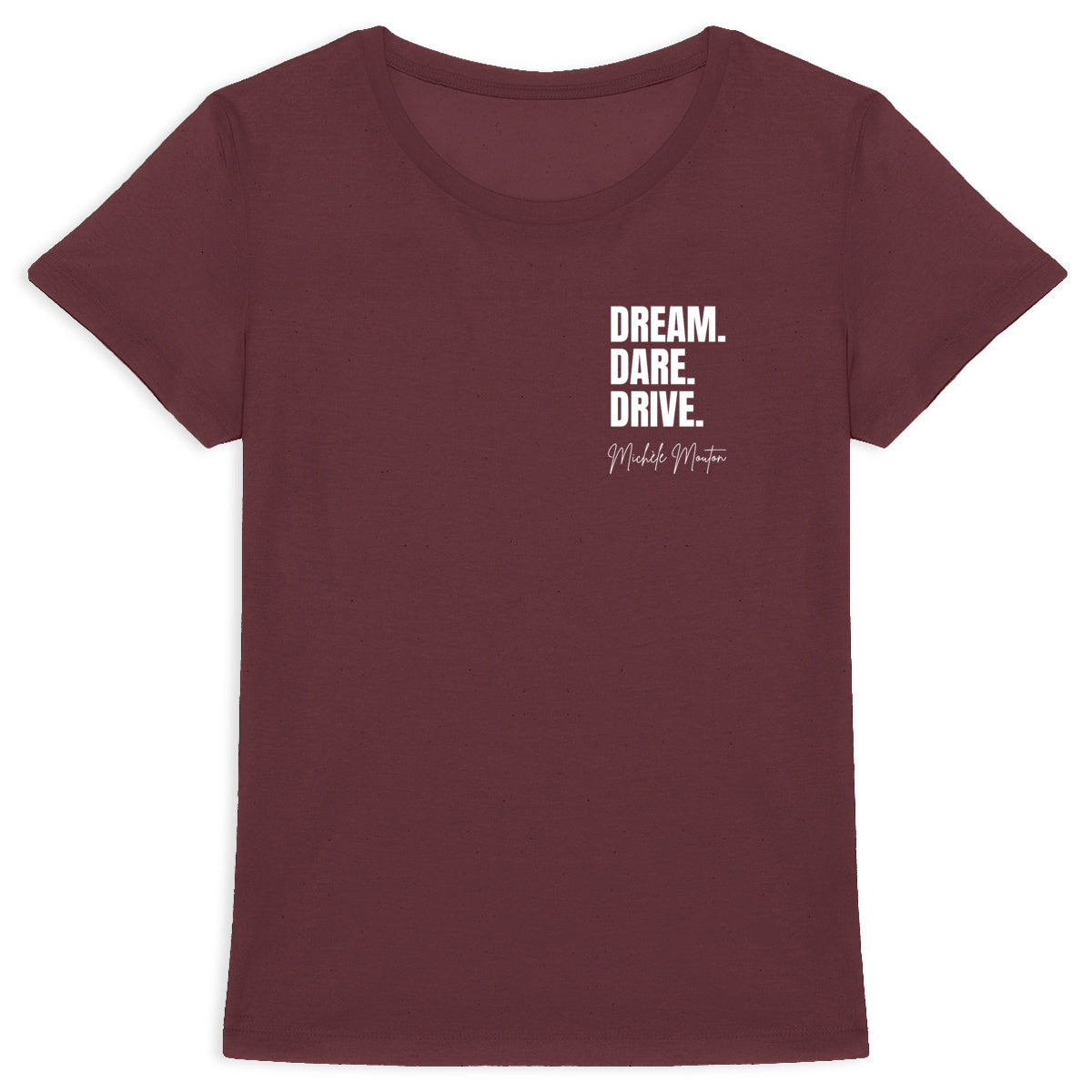 Dream. Dare. Drive. Women Colorful T-shirt - front_0
