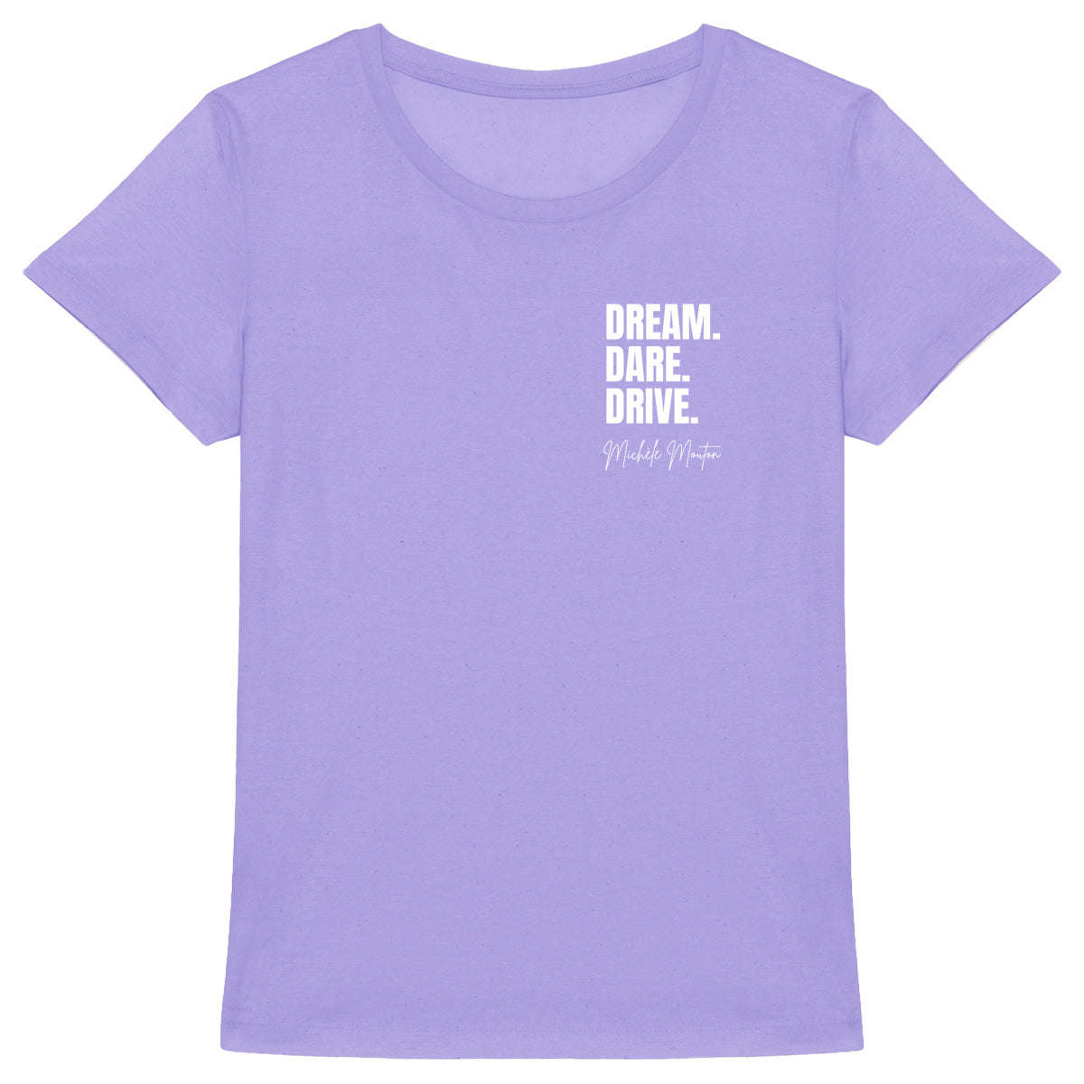 Dream. Dare. Drive. Women Colorful T-shirt - front_1