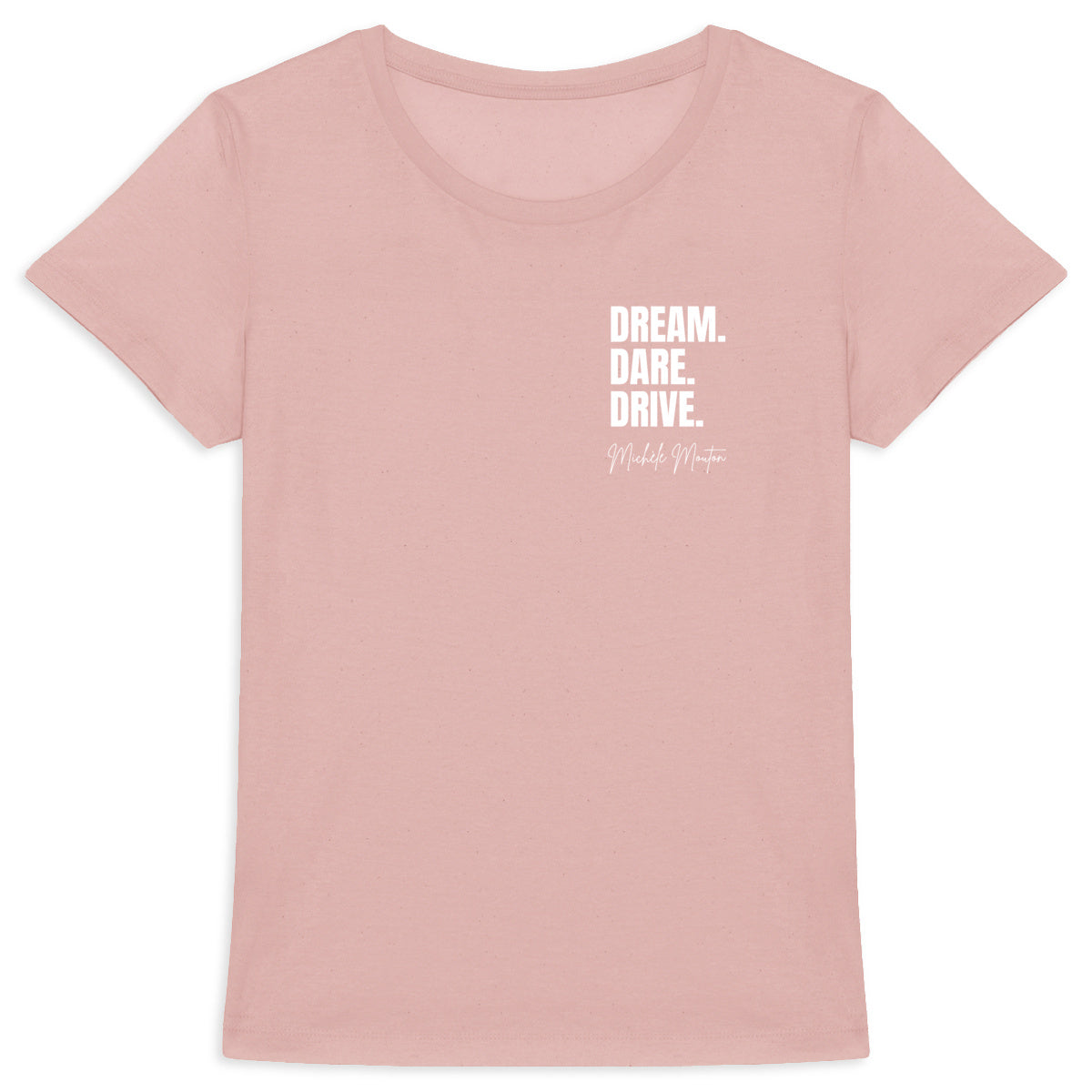 Dream. Dare. Drive. Women Colorful T-shirt - front_2
